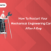 How to Restart Your Mechanical Engineering Career After a Gap