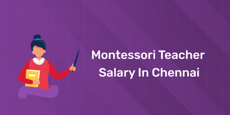 Montessori Teacher Salary in Chennai
