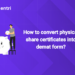 How to convert physical share certificates into demat form?