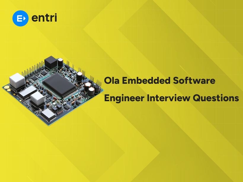 Ola Embedded Software Engineer Interview Questions - Entri Blog