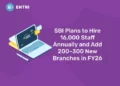 SBI Plans to Hire 16,000 Staff Annually and Add 200–300 New Branches in FY26