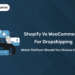 Shopify vs WooCommerce for Dropshipping: Which Platform Should You Choose in 2026?