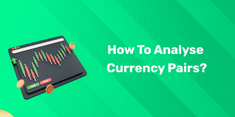How to Analyse Currency Pairs?