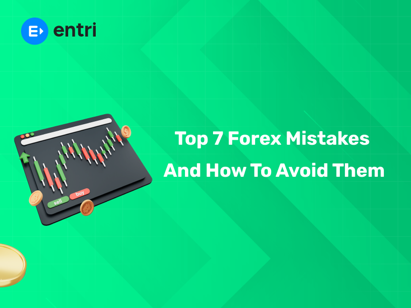Top 7 Forex Mistakes and How to Avoid Them - Entri Blog