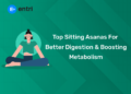 Top Sitting Asanas for Better Digestion & Boosting Metabolism