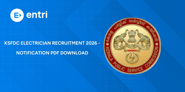 Kerala PSC Electrician Recruitment 2026 - KSFDC Notification PDF, Eligibility, Vacancy & How to Apply