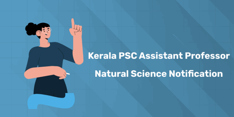 Kerala PSC Assistant Professor Natural Science Recruitment 2026: Eligibility, Dates & PDF