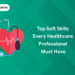 soft skills for every healthcare professionals
