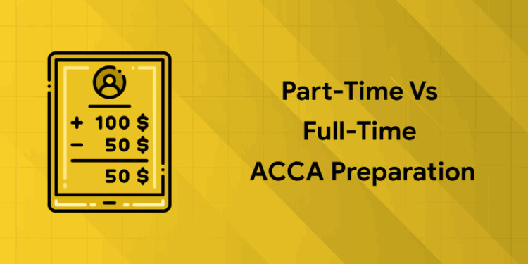 part-time vs full-time acca