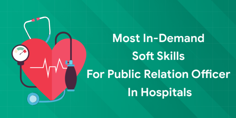 Most In-Demand Soft Skills for Public Relation Officer in Hospitals