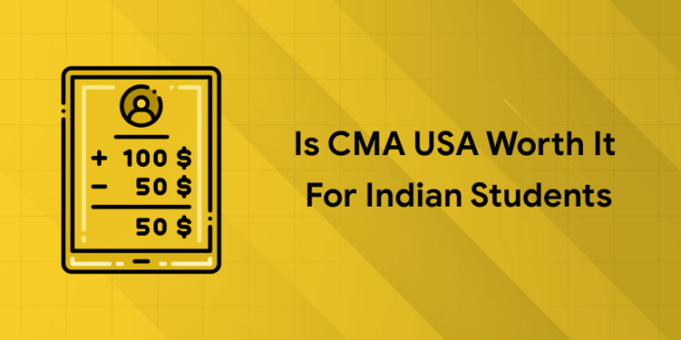 cma usa worth for indian students