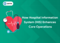 how HIS enhances core operations