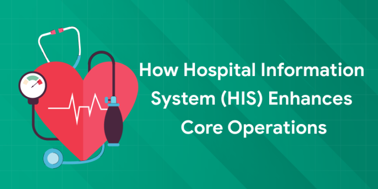 how HIS enhances core operations