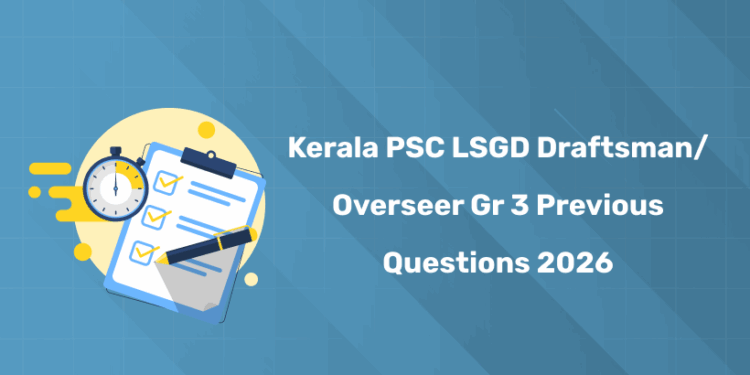 Kerala PSC LSGD Draftsman/ Overseer Grade 3 Previous Year Question Papers 2026 - PDF
