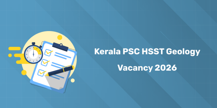 Kerala PSC HSST Geology Vacancy 2026 – Total Posts & Category-Wise Details