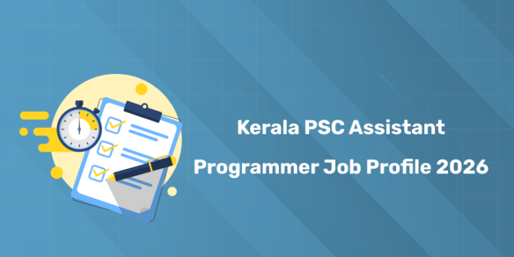 Kerala PSC Assistant Programmer Job Profile 2026 – Roles, Duties & Career
