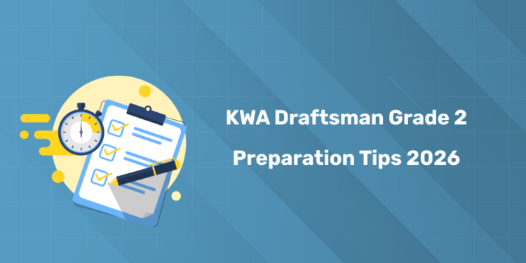 Kerala PSC KWA Draftsman Grade 2 Preparation Tips 2026 – Effective Preparation Strategies