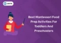 Best Montessori Food Prep Activities For Toddlers And Preschoolers