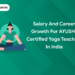 Salary and Career Growth for AYUSH-Certified Yoga Teachers in India
