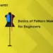 Basics of Pattern Making for Beginners