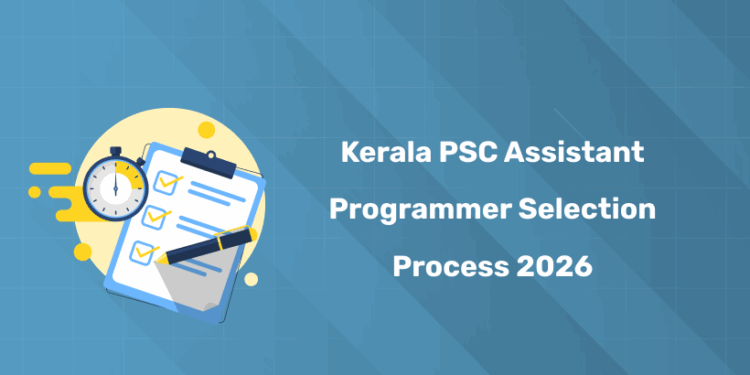 Kerala PSC Assistant Programmer Selection Process 2026