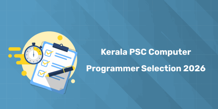 Kerala PSC Computer Programmer Selection Process 2026 - Step-by-Step Stages