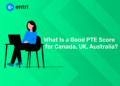 What Is a Good PTE Score for Canada, UK, Australia