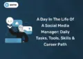 A Day in the Life of a Social Media Manager: Daily Tasks, Tools, Skills & Career Path