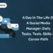 A Day in the Life of a Social Media Manager: Daily Tasks, Tools, Skills & Career Path