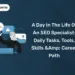 A Day in the Life of an SEO Specialist Daily Tasks, Tools, Skills & Career Path