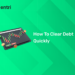 How to Clear Debt Quickly
