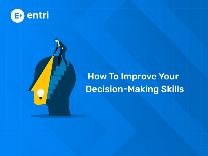 How to Improve Your Decision-Making Skills - Entri Blog