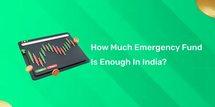 How Much Emergency Fund Is Enough in India?