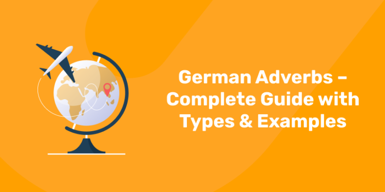 German Adverbs – Complete Guide with Types & Examples