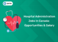 Hospital Administration Jobs in Canada: Opportunities & Salary