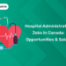 Hospital Administration Jobs in Canada: Opportunities & Salary