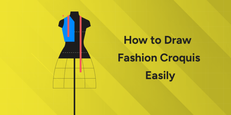 How to Draw Fashion Croquis Easily