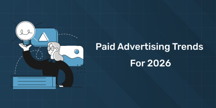 Paid Advertising Trends for 2026
