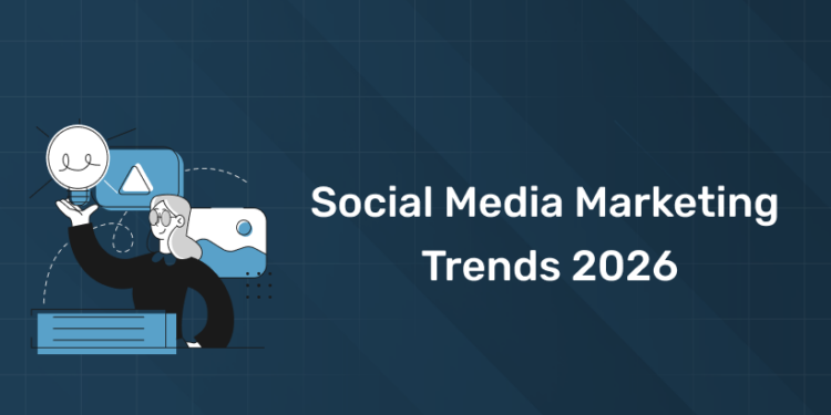 Social Media Marketing Trends 2026