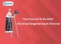 Top Courses to Do After Electrical Engineering in Chennai