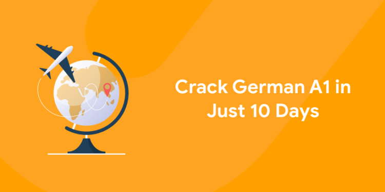 crack german a1 in 10 days