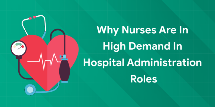 nurses in high demand in hospital admin roles