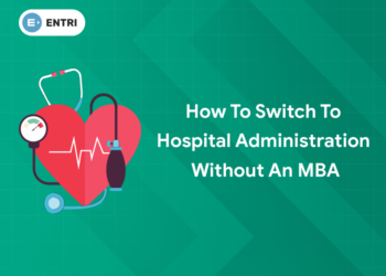 How to Switch to Hospital Administration Without an MBA