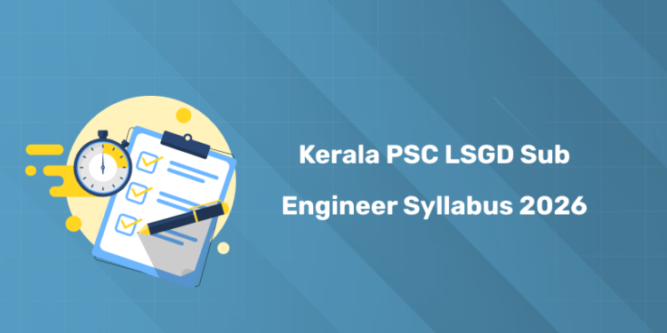 Kerala PSC LSGD Sub Engineer 2026 Detailed Syllabus PDF & Exam Pattern