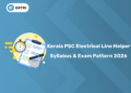 Kerala PSC 2026 Electrical Line Helper 2026 Syllabus PDF & Exam Pattern - Topics