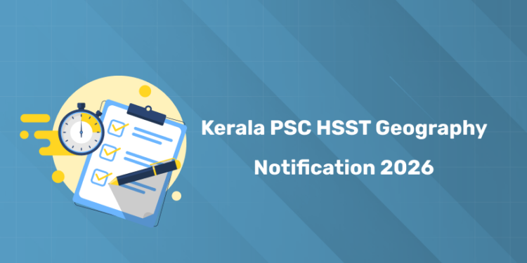 Kerala PSC HSST Geography Recruitment 2026 - Notification PDF, Apply Date, Eligibility & Details