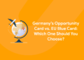 Germany’s Opportunity Card vs. EU Blue Card