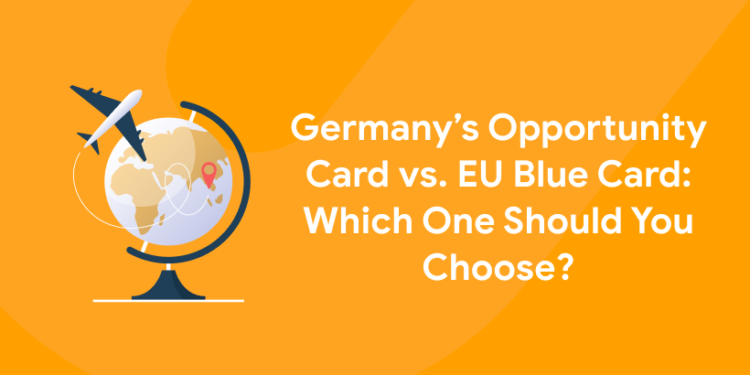 Germany’s Opportunity Card vs. EU Blue Card