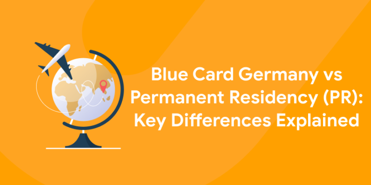Blue Card Germany vs Permanent Residency