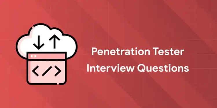 Penetration Tester Interview Questions